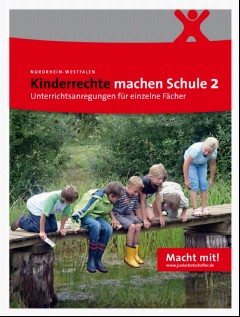 Vorschaubild 1: Kinderrechte machen Schule 2 - Unterrichtsanregungen für einzelne Fächer